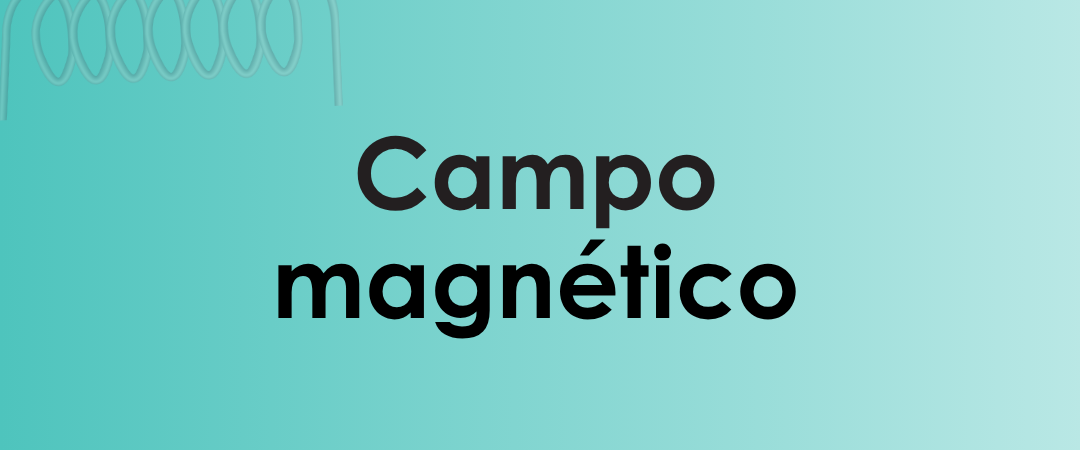 Campo magnético física 2ºbachillerato plan apoyo