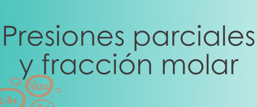 Presiones parciales y fracciones molares 1ºbach fyq plan apoyo