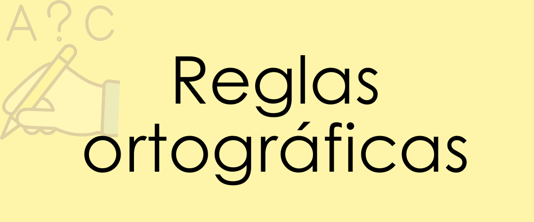 Reglas ortográficas. 4º eso. Lengua castellana. Plan de apoyo